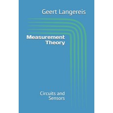(영문도서) Measurement Theory: Circuits and Sensors Paperback, Independently Published, English, 9798308663072
