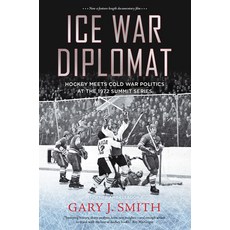 (영문도서) Ice War Diplomat: Hockey Meets Cold War Politics at the 1972 Summit Series Paperback, Douglas & McIntyre, English, 9781771623179