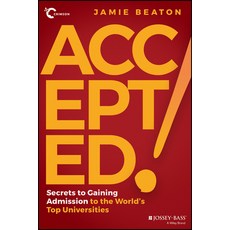 (영문도서) Accepted!: Secrets to Gaining Admission to the World's Top Universities Paperback, Jossey-Bass, English, 9781119833512