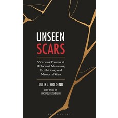 (外文書)Unseen Scars: Vicarious Trauma at Holocaust Museums Exhibitions and Memorial Sites Hardcover, Bloomsbury Academic, English