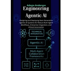 (英文圖書)Engineering Agentic AI: Designing and Deploying Next-Generation Agentic AI Syste... 平裝版, Independently Published, 英文