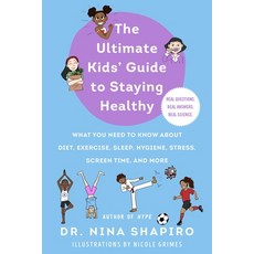 Ultimate Kids' Guide to Staying Healthy: What You Need to Know about Diet Exercise Sleep Hygiene ... Paperback, Sky Pony, English, 9781510764934