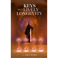 (영문도서) Keys to a LIVELY LONGEVITY Paperback, Independently Published, English, 9798378568635