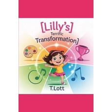 (英文圖書)Lilly's Tremendous Transformation: "Her journey to overcome anxiety and self-doubt" 平裝版, Independently Published, 英文