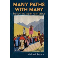 (영문도서) Many Paths with Mary: Piety and the Future Church Paperback, Orbis Books, English, 9781626986138