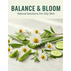 (英文圖書)Balance & Bloom: Natural Solutions For Oily Skin 平裝版, Independently Published, 英文