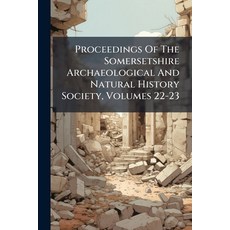 (영문도서)Proceedings Of The Somersetshire Archaeological And Natural History Society Vol... Paperback, Nabu Press, English, 9781274582430
