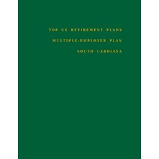 Top US Retirement Plans - Multiple-Employer Plan - South Carolina: Employee Benefit Plans Paperback, Independently Published