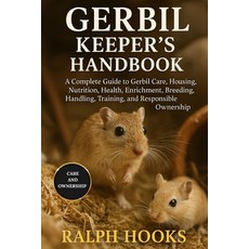 (영문도서)Gerbil Keeper's Handbook: A Complete Guide to Gerbil Care Housing Nutrition H... Paperback, Independently Published, English, 9798299460643