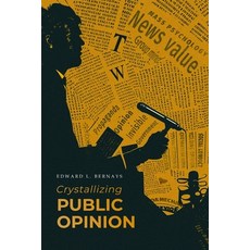 (英文圖書)Crystallizing Public Opinion: The Classic Work That Shaped the Modern Field of P... 平裝版, Antiquarius, 英文