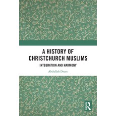 (영문도서)A History of Christchurch Muslims: Integration and Harmony Paperback, Routledge, English, 9781032771847
