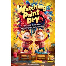 (영문도서) Watching Paint Dry Paperback, One White's Pond Press, English, 9798227882677