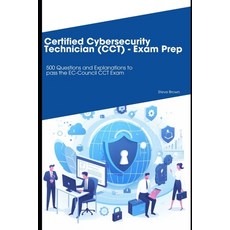 (영문도서) Certified Cybersecurity Technician (CCT) - Exam Prep: 500 Questions and Explana... Paperback, Independently Published, English, 9798344173849