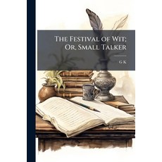 (英文書)The Festival of Wit; Or Small Talker： Being a Collection of Bon Mots Anecdotes... 平裝版, Nabu Press, 英文