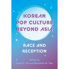 (영문도서) Korean Pop Culture Beyond Asia: Race and Reception Paperback, University of Washington Press, English, 9780295752969