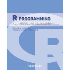 (영문도서) R Programming - R Language For Absolute Beginners Paperback, Independently Published, English, 9798368050799