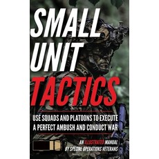 (영문도서) Small Unit Tactics: An Illustrated Manual Hardcover, Matthew Luke Publishing, English, 9781734888041