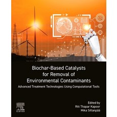 (영문도서)Biochar-Based Catalysts for Removal of Environmental Contaminants: Advanced Trea... Paperback, Elsevier, English, 9780443404474