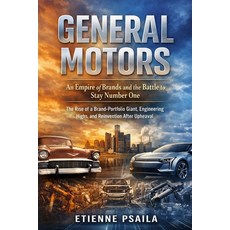 (영문도서)General Motors: An Empire of Brands and the Battle to Stay Number One Paperback, Independently Published, English, 9798901940280