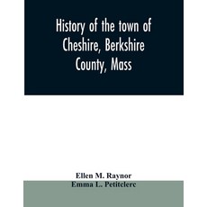 (영문도서) History of the town of Cheshire Berkshire County Mass. Paperback, Alpha Edition, English, 9789354010262