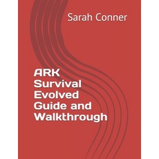 ARK Survival Evolved Guide and Walkthrough Paperback, Independently Published, English, 9798734835289