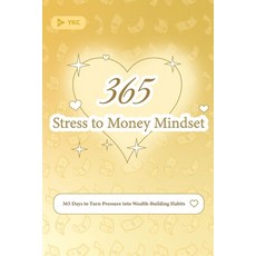 (영문도서)Stress to Money Mindset: 365 Days to Turn Pressure into Wealth-Building Habits Paperback, Independently Published, English, 9798264430428