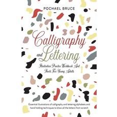 (영문도서) Calligraphy and Lettering Illustration Practice Workbook and sheets for young Adults Paperback, Lulu.com, English, 9781471615443
