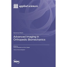 (영문도서) Advanced Imaging in Orthopedic Biomechanics Hardcover, Mdpi AG, English, 9783725824977