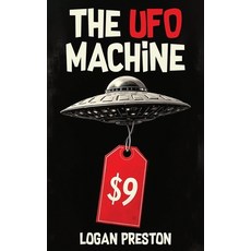 (영문도서) The UFO Machine: How the Industry Profits from UFO Myths and Beliefs Paperback, Independently Published, English, 9798345747681