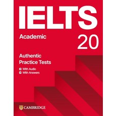 IELTS 20 Academic Authentic Practice Tests Student's Book with Audio with Answers, IELTS 20 Academic Authentic .., Cambridge University Press(저), Cambridge University Press