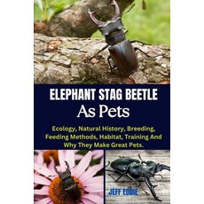 (영문도서) Elephant Stag Beetle as Pets: Ecology Natural History Breeding Feeding Metho... Paperback, Independently Published, English, 9798308693741