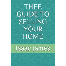 Thee Guide to Selling Your Home Paperback, Independently Published, English, 9798679235540