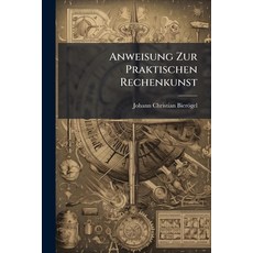 (英文圖書)Anweisung Zur Praktischen Rechenkunst 平裝版, Nabu Press, 英文