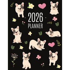 (영문도서)French Bulldog Planner 2026: Cute Daily Organizer (12 Months) Pretty Scheduler W... Paperback, Semsoli, English, 9781965994658