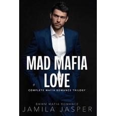 (영문도서) Mad Mafia Love: Complete Mafia Romance Trilogy Paperback, Independently Published, English, 9798302632531