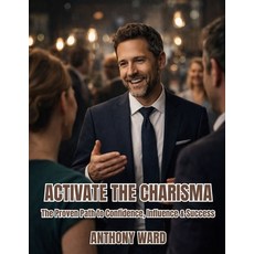 (英文圖書)Activate the Charisma: The Proven Path to Confidence Influence & Success 平裝版, Independently Published, 英文