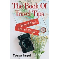 (영문도서) The Book Of Travel Tips - Travel Safe Travel Smart Paperback, Vanguard Press, English, 9781800167919