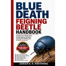 (英文圖書)Blue Death Feigning Beetle Handbook: Complete Care Habitat Setup Feeding Beha... 平裝版, Independently Published, 英文