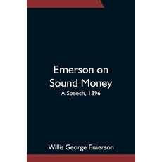(英文圖書)Emerson On Sound Money; A Speech 1896 平裝版, Alpha Edition, 英文