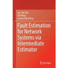 (영문도서) Fault Estimation for Network Systems Via Intermediate Estimator Hardcover, Springer, English, 9789811963209