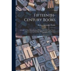 (영문도서) Fifteenth-century Books: a Guide to Their Identification. With a List of the Latin Names of T... Paperback, Legare Street Press, English, 9781014602930