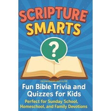 (영문도서)Scripture Smarts: Fun Bible Trivia and Quizzes for Kids Perfect for Sunday Schoo... Paperback, Independently Published, English, 9798289078643