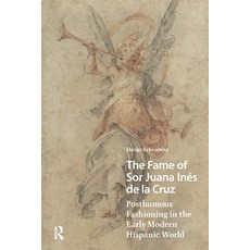 (英文書)The Fame of Sor Juana Inés de la Cruz： Posthumous Fashioning in the Early Modern... 平裝版, Routledge, 英文
