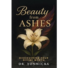 (英文圖書)Beauty from Ashes: Discovering Your Divine Worth 精裝版, Dr. Yonnicka, 英文