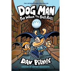 Dog Man #7 : For Whom the Ball Rolls : From the Creator of Captain Underpants, Graphix