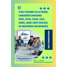 (영문도서)The Power Players: Understanding CEO CFO COO CIO CMO and CRO Roles in Moder... Paperback, Independently Published, English, 9798263993344