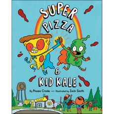 Super Pizza & Kid Kale, Viking Books for Young Readers