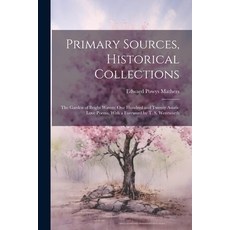 (영문도서) Primary Sources Historical Collections: The Garden of Bright Waters; One Hundred and Twenty ... Paperback, Legare Street Press, English, 9781021523105
