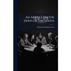 (영문도서)An Article On The Debts Of The States Hardcover, Hutson Street Press, English, 9781024359022