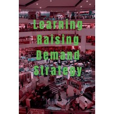 (영문도서) Learning Raising Demand Strategy Paperback, Notion Press, English, 9798888831168